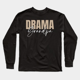 Drama Grandpa Long Sleeve T-Shirt